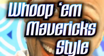 Viral Video: Whoop em’ Mavericks Style